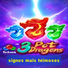 signos mais teimosos